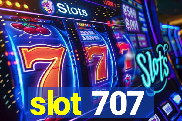 slot 707